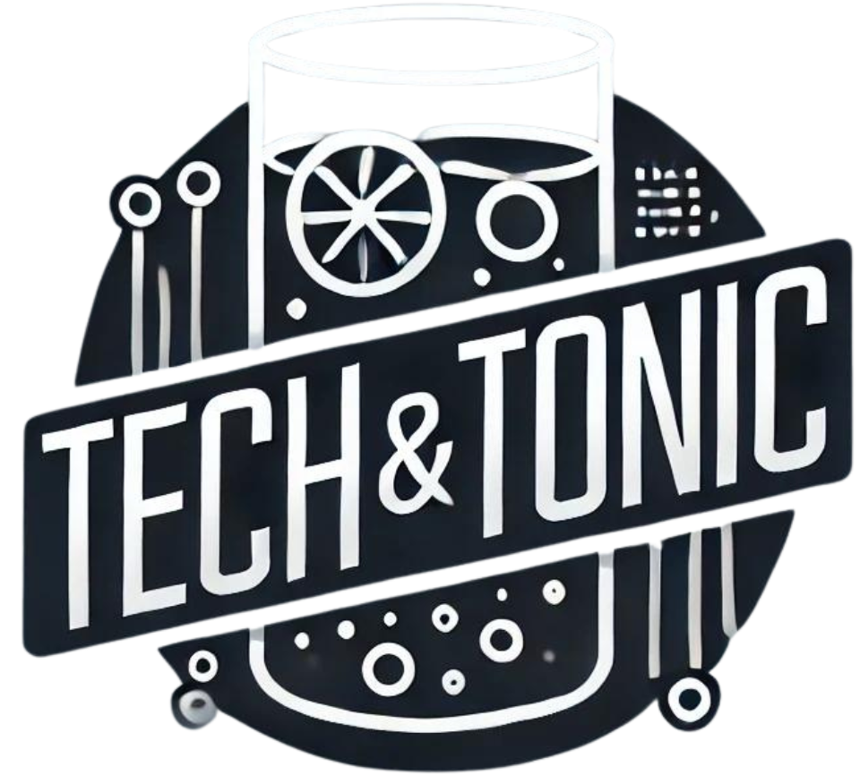 Tech & Tonic